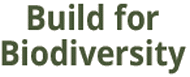 BUILD FOR BIODIVERSITY