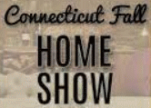 CONNECTICUT FALL HOME SHOW