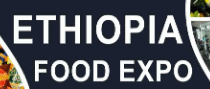 ETHIOPIA FOOD EXPO - ETHIOPIA FOODPACK EXPO