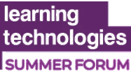 LEARNING TECHNOLOGIES SUMMER FORUM