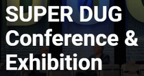 SUPER DUG CONFERENCE &amp; EXHIBITION